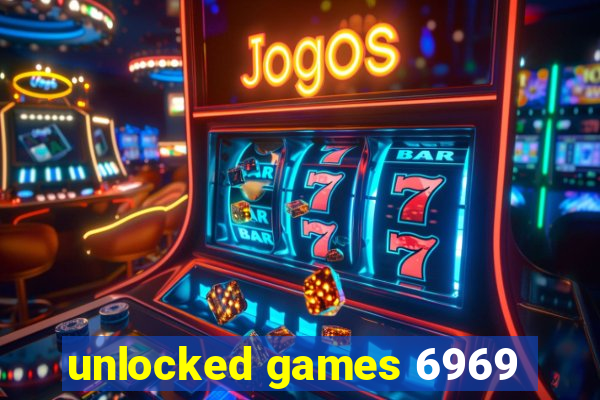 unlocked games 6969